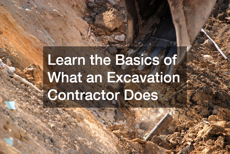 Learn the Basics of What an Excavation Contractor Does